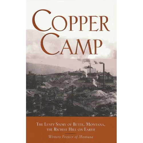 Copper Camp: The Lusty Story of Butte, Montana