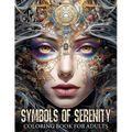 Symbols of Serenity: Coloring Book for Adults Featuring Depictions of Women's Faces, Adorned by Various Artifacts, Mandalas, Flowers, Patterns, and An