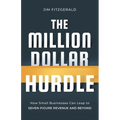 The Million Dollar Hurdle: How Small Businesses Can Leap to Seven-Figure Revenue and Beyond