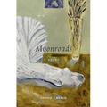 Moonroads: Poems