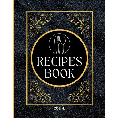 Blank Recipe Book to Write in Your Own Recipes for Men: Create your Personal Cookbook