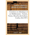 Croisières En Adriatique Et En Méditerranée: Tunisie, Venise, Bouches-De-Cattaro, Corfou,: Sicile, Tripoli, Malte