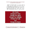 #Mindset: 101 Truths Designed to Help Change Your Mind, Change Your Attitude, Change Your Life, and Change the World