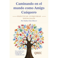 Caminando en el mundo como Amigo Cuáquero: Prácticas Cuáqueras Esenciales