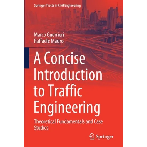 A Concise Introduction to Traffic Engineering: Theoretical Fundamentals and Case Studies