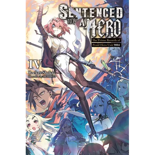 Sentenced to Be a Hero, Vol. 4 (Light Novel)