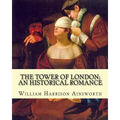 The Tower of London; an historical romance By: William Harrison Ainsworth: It is a historical romance that describes the history of Lady Jane Grey fro