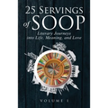 25 Servings of SOOP: Literary Journeys into Life, Meaning, and Love