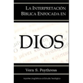 La Interpretación Bíblica Enfocada en Dios