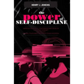 The Power of Self-Discipline: Improve Your Self-Confidence and Develop a Positive Mindset. 2 books in 1: Mental Toughness, Effective Communication.