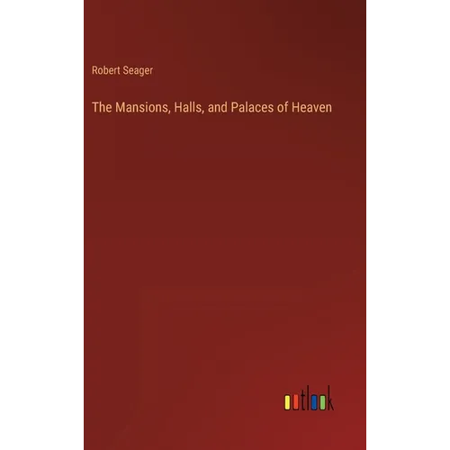 The Mansions, Halls, and Palaces of Heaven