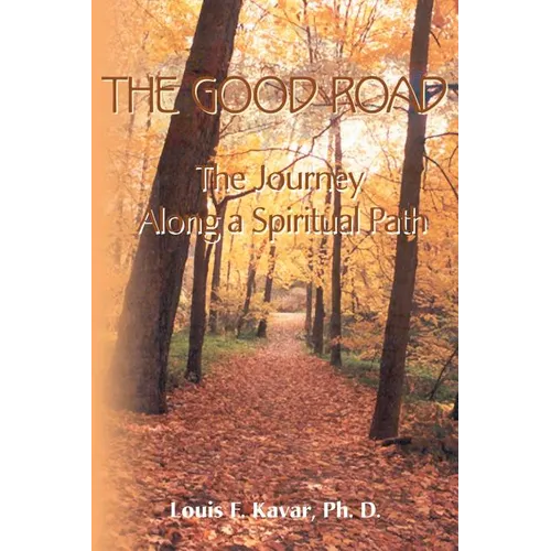 The Good Road: The Journey Along a Spiritual Path