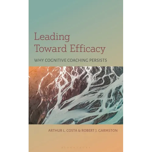 Leading Toward Efficacy: Why Cognitive Coaching Persists