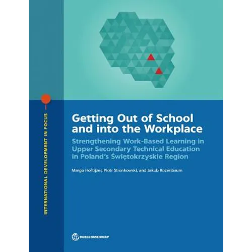 Getting Out of School and into the Workplace: Strengthening Work-Based Learning in Upper Secondary Technical Education in Poland's Swietokrzyskie Regi