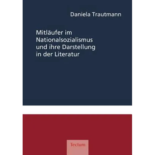 Mitläufer im Nationalsozialismus und ihre Darstellung in der Literatur