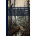 Le Magicien & Son Valet: Métamorphoses...