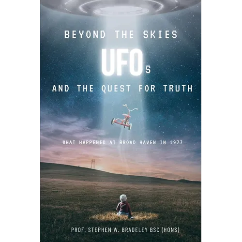 Beyond the Skies UFOs and the Quest for Truth: What happened at Broad Haven in 1977