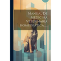 Manual De Medicina Veterinaria Homeopática......