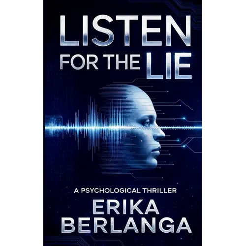 Listen For The Lie: A psychological thriller