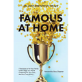 Famous at Home: 7 Decisions to Put Your Family Center Stage in a World Competing for Your Time, Attention, and Identity