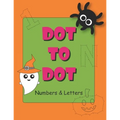 Dot to Dot Numbers and Letters: Connect the dots for kids ages 3-5. Numbers, Numerical Order, Counting, and Mazes for kids