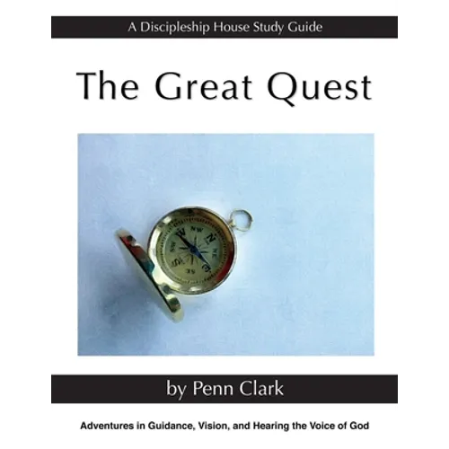 The Great Quest: Adventures in Guidance, Vision, and Hearing the Voice of God