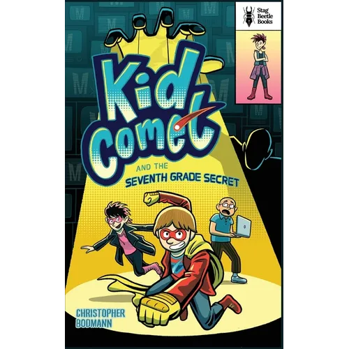 Kid Comet and the Seventh Grade Secret