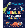 Everyday Bible Encouragement for Boys: Daily Devotions and Prayers