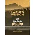 Ewald's Wisdom: 50 Life Hack for Mind, Body & Soul