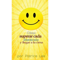 Cómo superar cada obstáculo . . . y llegar a la cima