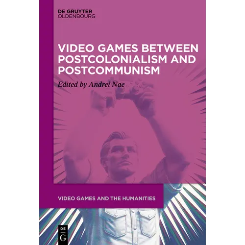 Video Games Between Postcolonialism and Postcommunism