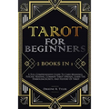 Tarot for Beginners: [2 books in 1] A Full-Comprehensive Guide To Card Meanings, Psychic Reading, Common Tarot Spreads. Learn the Symbolism