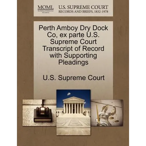 Perth Amboy Dry Dock Co, Ex Parte U.S. Supreme Court Transcript of Record with Supporting Pleadings