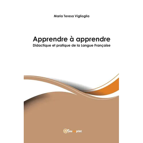 Apprendre à apprendre - Didactique et pratique de la Langue Française
