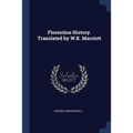 Florentine History. Translated by W.K. Marriott