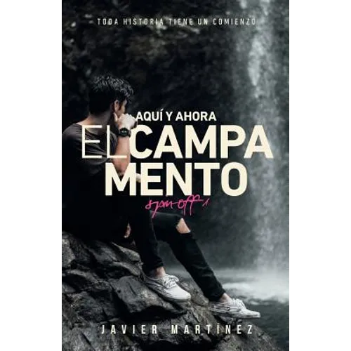Aquí y ahora: El campamento