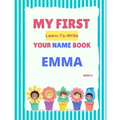 My First Learn-To-Write Your Name Book: Emma