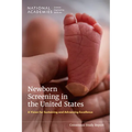 Newborn Screening in the United States: A Vision for Sustaining and Advancing Excellence
