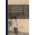 Annals of Old Fort Cummings, New Mexico, 1867-8