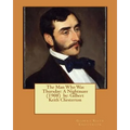 The Man Who Was Thursday: A Nightmare (1908) by: Gilbert Keith Chesterton