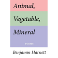 Animal, Vegetable, Mineral