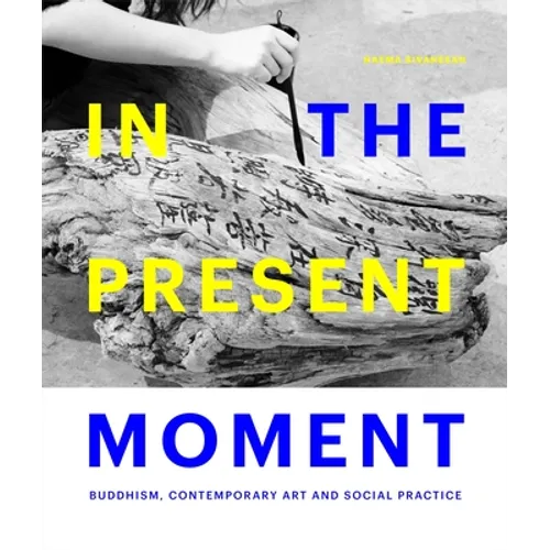 In the Present Moment: Buddhism, Contemporary Art and Social Practice