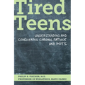 Tired Teens: Understanding and Conquering Chronic Fatigue and Pots.: Understanding and Conquering Chronic Fatigue and Pots