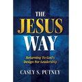 The Jesus Way: Returning to God's Design for Leadership