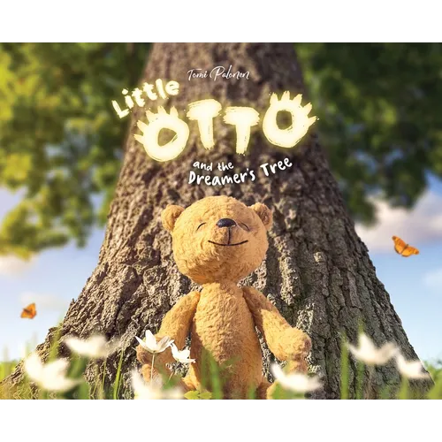Little Otto and the Dreamer's Tree: A Story Book About Friendship, Differences, and the Big Picture