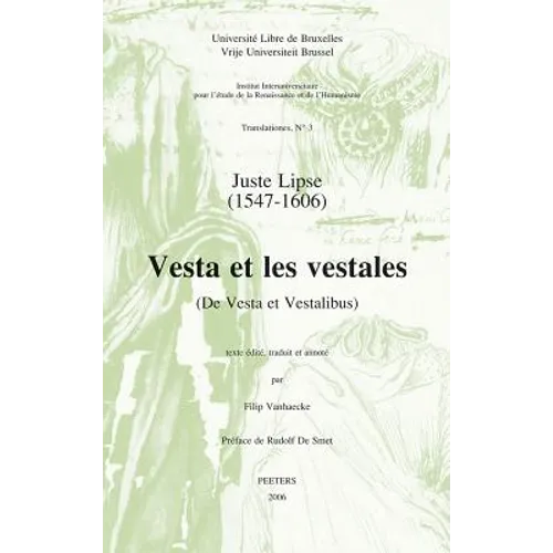 Juste Lipse (1547-1606) - Vesta Et Les Vestales (de Vesta Et Vestalibus)