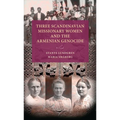 Three Scandinavian Missionary Women and the Armenian Genocide