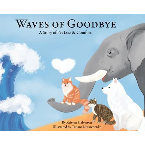 Waves of Goodbye: A Story of Pet Loss & Comfort