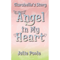 Angel in My Heart: Clarabelle's Story