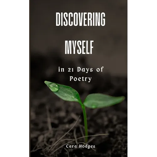 Discovering Myself in 21 Days of Poetry